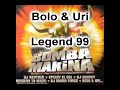 Bolo & Uri - Legend 99 ( Makina ) Bolo & Uri - Legend 99 ( Makina )