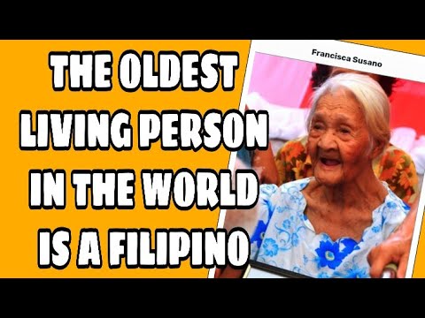 THE OLDEST LIVING PERSON IN THE WORLD IS A FILIPINO