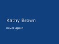 Just House - Kathy Brown - never again Just House - Kathy Brown - never again