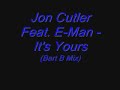 Jon Cutler Ft. E-Man - Its Yours (Bart B Mix)
