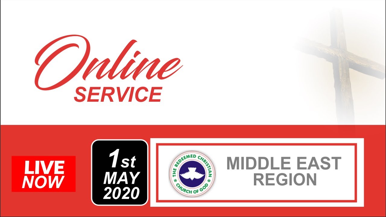 RCCG Middle East Region 1st May 2020 Online Service