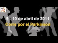 Adelante Corre por el Parkinson Abril 2011 Adelante Corre por el Parkinson Abril 2011