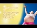 Ginnastica in Gravidanza secondo Michela
