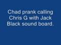 Me prank calling Chris G