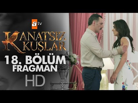 Kanatsız Kuşlar 18. Bölüm Fragmanı                                                                                                                                                                                                                        