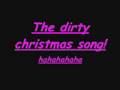the dirty christmas song (ADULT CONTENT)
