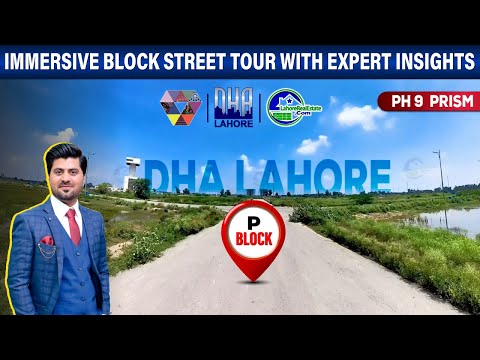 DHA Lahore Phase 9 Prism Block P: 4K Street Tour | Latest Rates & In-Depth Market Analysis