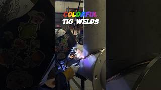 Colorful TIG Welds