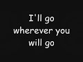 The Calling - Wherever You Will Go (With Lyrics) The Calling - Wherever You Will Go (With Lyrics)