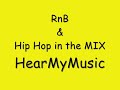 rnb and hiphop remix in the mix
hearmymusic