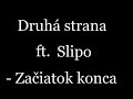 Druhá strana ft. Slipo - Začiatok konca