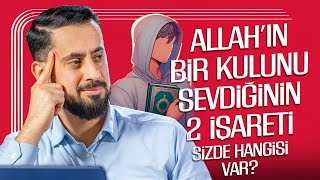 Allahın Bir Kulunu Sevdiğinin 2 İşareti Sizde 