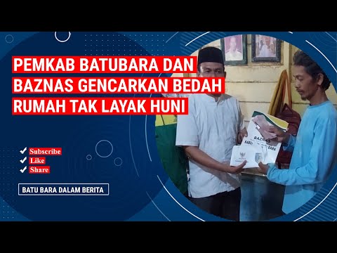 PEMKAB BATUBARA DAN BAZNAS GENCARKAN BEDAH RUMAH TAK LAYAK HUNI