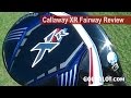 Golfalot Callaway XR Fairway Review