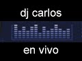 ab) DJ Carlos mezcla en vivo. dj.carlos_mixes@hotmail.com ab) DJ Carlos mezcla en vivo. dj.carlos_mixes@hotmail.com