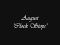 August - Clock Stops