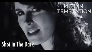 Within Temptation - Shot In The Dark (Official Music Video)