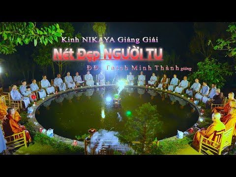Kinh NIKAYA Giảng Giải - Nét Đẹp Người Tu Kinh NIKAYA Giảng Giải - Nét Đẹp Người Tu