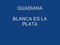 GUADIANA - BLANCA ES LA PLATA