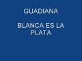 GUADIANA - BLANCA ES LA PLATA