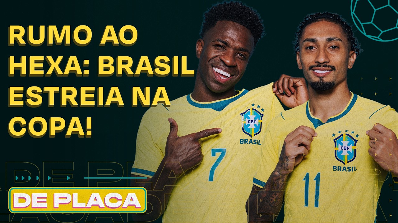 É HOJE! BRASIL ESTREIA DIANTE DO MARROCOS NA COPA DO MUNDO | De Placa 13/06/26
