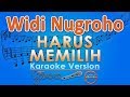 Widi Nugroho - Harus Memilih (Karaoke Lirik Tanpa