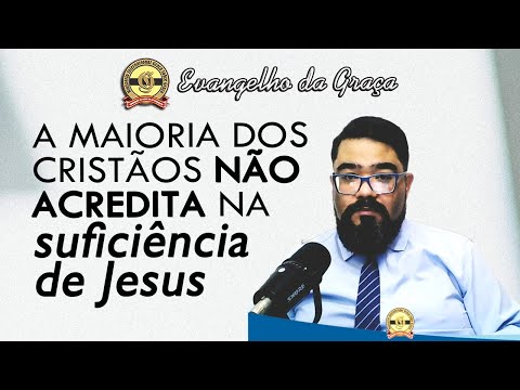 A PLENA SUFICIÊNCIA DE JESUS