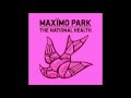 When I Was Wild - Maximo Park