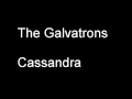 Galvatrons Cassandra Video and Lyrics