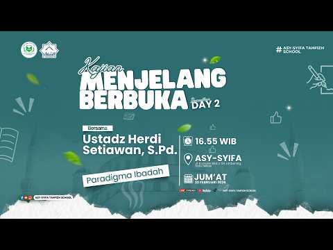 Kajian Menjelang Berbuka: "Paradigma Ibadah" Bersama Ustadz Herdi Setiawan, S.Pd.