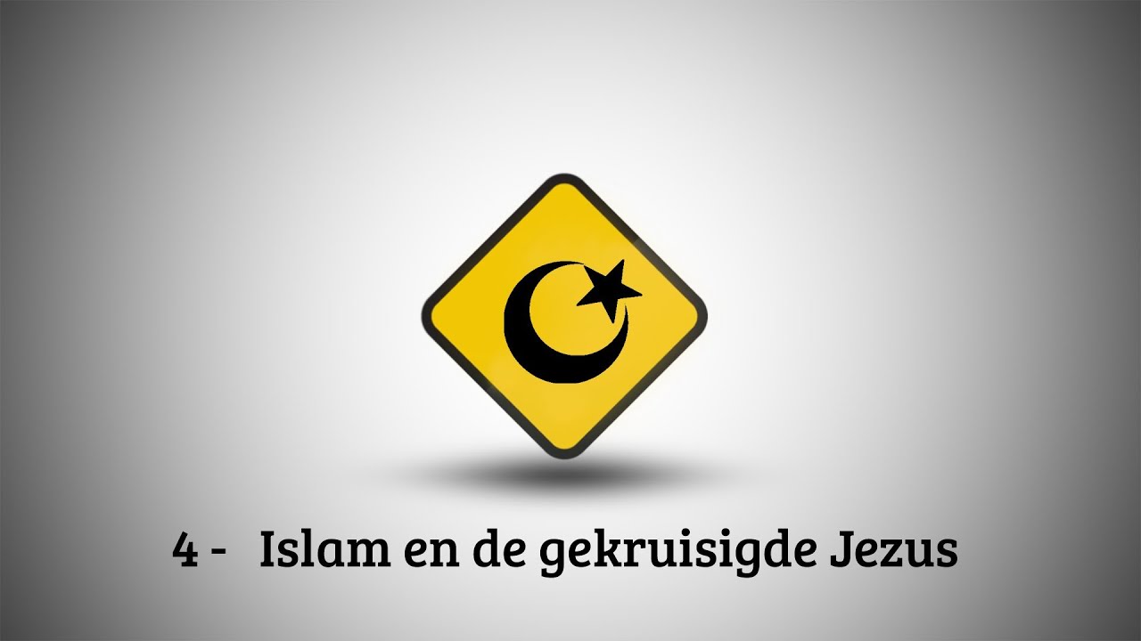 VBNB – 4. Islam en de gekruisigde Jezus