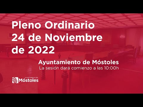 Pleno Ordinario 24 de Noviembre. Ayuntamiento de Móstoles