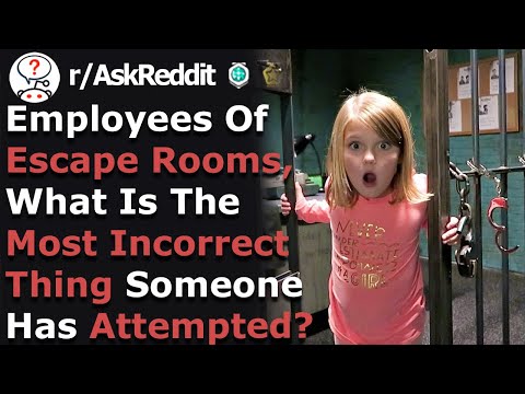 Escape Rooms Employees Share Funny Attempts Of People Trying To Escape (r/Askreddit)