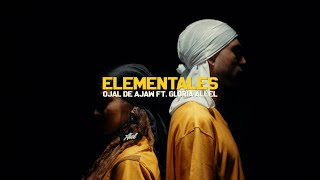 OJAL DE AJAW feat GLORIA ALLEL – «Elementales»