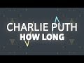 Charlie Puth – How Long (Lyrics)