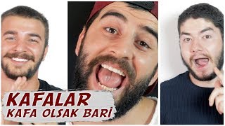 Kafalar - Kafa Olsak Bari (Yorumlarla Şarkı)