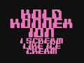 Kold Konnexion - I scream like ice cream