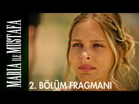 Maria ile Mustafa 2. Bölüm Fragmanı                                                                                                                                                                                                                       