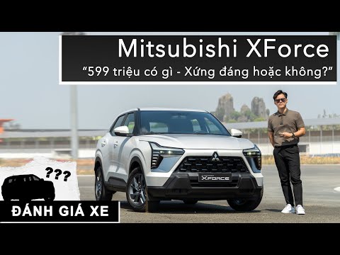 Mitsubishi XForce bản Rẻ nhất - 599 triệu có gì - Xứng đáng hoặc không? |XEHAY.VN|