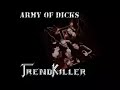 TRENDKILLER - ARMY OF DICKS