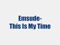 Emsude-This Is My Time