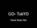 GOTOKYOHANDSRESISTHIM_0001.wmv GOTOKYOHANDSRESISTHIM_0001.wmv