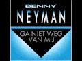 Benny Neyman - Ga niet weg van mij ** 1987 **