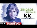 Download Zindagi Do Pal Ki Tribute To Kk Audio Best Songs Of Kk Mp3 Song