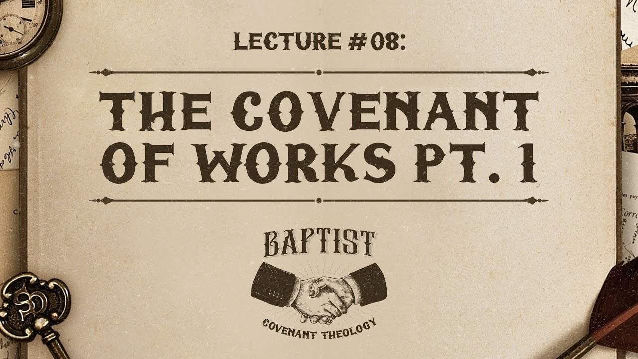 #8 The Covenant Of Works Pt. 1 by Ptr Xley Miguel