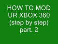 HOW TO MOD UR XBOX 360 (step by step) part 2