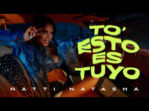 Natti Natasha “To’ esto es tuyo”