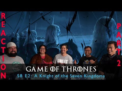 Game of Thrones Season 8 Episode 2 A Knight of the Seven Kingdoms - Reaction Part 2