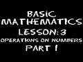 Basic Math: Lesson 3 - Operations on Numbers -- Part 1