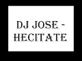 dj jose - hecitate
